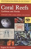 Kaplan, Eugene H.: A Field Guide to Coral Reefs: Caribbean and Florida Kaplan, Eugene H.: A Field Guide to Coral Reefs: Caribbean and Florida