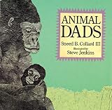 Collard, Sneed B.: Animal Dads Collard, Sneed B.: Animal Dads