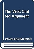 White, Fred D.: The Well-Crafted Argument: A Guide and Reader