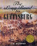 Murphy, Jim: The Long Road to Gettysburg Murphy, Jim: The Long Road to Gettysburg
