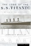 Beesley, Lawrence: The Loss of the S. S. Titanic : Its Story and Its Lessons Beesley, Lawrence: The Loss of the S. S. Titanic : Its Story and Its Lessons