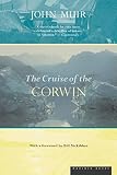 Muir, John: The Cruise of the Corwin: Journal of the Arctic Expedition of 1881 in Search of De Long and the Jeannette Muir, John: The Cruise of the Corwin: Journal of the Arctic Expedition of 1881 in Search of De Long and the Jeannette