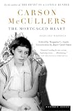 McCullers, Carson: The Mortgaged Heart: Selected Writings McCullers, Carson: The Mortgaged Heart: Selected Writings