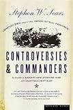 Sears, Stephen W.: Controversies & Commanders: Dispatches from the Army of the Potomac Sears, Stephen W.: Controversies & Commanders: Dispatches from the Army of the Potomac