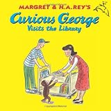Rey, Margret: Curious George Visits the Library Rey, Margret: Curious George Visits the Library