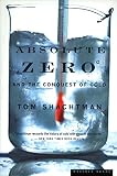 Shachtman, Tom: Absolute Zero and the Conquest of Cold Shachtman, Tom: Absolute Zero and the Conquest of Cold