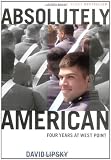 Lipsky, David: Absolutely American: Four Years at West Point