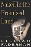 Faderman, Lillian: Naked in the Promised Land Faderman, Lillian: Naked in the Promised Land