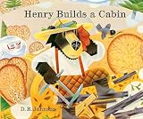 Johnson, D. B.: Henry Builds a Cabin