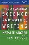 Angier, Natalie: The Best American Science and Nature Writing 2002 Angier, Natalie: The Best American Science and Nature Writing 2002