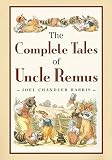 Chase, Richard: The Complete Tales of Uncle Remus