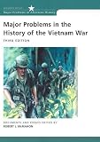 McMahon, Robert J.: Major Problems in the History of the Vietnam War : Documents and Essays McMahon, Robert J.: Major Problems in the History of the Vietnam War : Documents and Essays