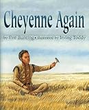 Bunting, Eve: Cheyenne Again Bunting, Eve: Cheyenne Again
