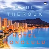 Theroux, Paul: Hotel Honolulu Theroux, Paul: Hotel Honolulu