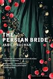 Buchan, James: The Persian Bride Buchan, James: The Persian Bride
