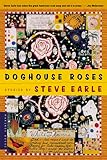 Earle, Steve: Doghouse Roses
