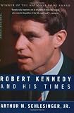Schlesinger, Arthur: Robert Kennedy and His Times Schlesinger, Arthur: Robert Kennedy and His Times