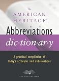 American Heritage: The American Heritage Abbreviations Dictionary: A Practical Compilation of Today's Acronyms and Addreviations American Heritage: The American Heritage Abbreviations Dictionary: A Practical Compilation of Today's Acronyms and Addreviations