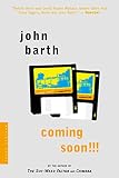 Barth, John: Coming Soon!!! Barth, John: Coming Soon!!!