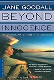 Goodall, Jane: Beyond Innocence: An Autobiography in Letters  The Later Years