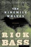 Bass, Rick: The Ninemile Wolves