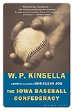 Kinsella, W.P.: The Iowa Baseball Confederacy