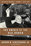 Schlesinger, Arthur M.: The Crisis of the Old Order: 1919-1933, The Age of Roosevelt
