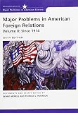 Paterson, Thomas G.: Major Problems in American Foreign Relations: Since 1914 Documents and Essays Paterson, Thomas G.: Major Problems in American Foreign Relations: Since 1914 Documents and Essays