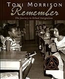 Morrison, Toni: Remember: The Journey to School Integration Morrison, Toni: Remember: The Journey to School Integration