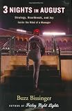 Bissinger, Buzz: Three Nights In August: Strategy, Heartbreak, And Joy Inside The Mind Of A Manager Bissinger, Buzz: Three Nights In August: Strategy, Heartbreak, And Joy Inside The Mind Of A Manager