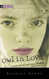 Kindl, Patrice: Owl in Love Kindl, Patrice: Owl in Love