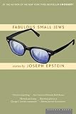 Epstein, Joseph: Fabulous Small Jews