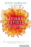 Horgan, John: Rational Mysticism: Dispatches from the Border Between Science and Spirituality Horgan, John: Rational Mysticism: Dispatches from the Border Between Science and Spirituality