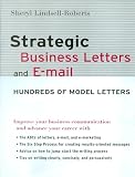 Lindsell-Roberts, Sheryl: Strategic Business Letters And E-mail Lindsell-Roberts, Sheryl: Strategic Business Letters And E-mail