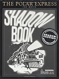 Houghton, Walter E.: The Polar Express: The Movie Shadow Book Houghton, Walter E.: The Polar Express: The Movie Shadow Book