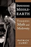 Curry, Patrick: Defending Middle-Earth: Tolkien Myth and Modernity Curry, Patrick: Defending Middle-Earth: Tolkien Myth and Modernity