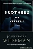 Wideman, John Edgar: Brothers and Keepers Wideman, John Edgar: Brothers and Keepers