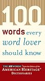American Heritage Publishing Company: 100 Words Every Word Lover Should Know: The 100 Words from the Editiors of the American Heritage Dictionaries