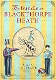 Copeland, Mark: The Bundle at Blackthorpe Heath Copeland, Mark: The Bundle at Blackthorpe Heath