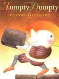 Delessert, Etienne: Humpty Dumpty Delessert, Etienne: Humpty Dumpty