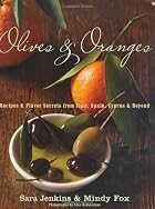 Olives and Oranges: Recipes and Flavor&hellip;