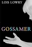 Lowry, Lois: Gossamer