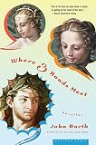 Barth, John: Where Three Roads Meet Barth, John: Where Three Roads Meet
