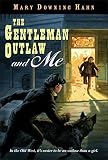 Hahn, Mary Downing: The Gentleman Outlaw and Me Hahn, Mary Downing: The Gentleman Outlaw and Me