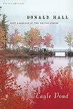 Hall, Donald: Eagle Pond: Seasons at Eagle Pond; Here at Eagle Pond; Daylilies on the Hill; News from Eagle Pond Hall, Donald: Eagle Pond: Seasons at Eagle Pond; Here at Eagle Pond; Daylilies on the Hill; News from Eagle Pond