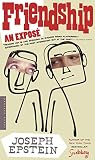 Epstein, Joseph: Friendship: An Expose Epstein, Joseph: Friendship: An Expose