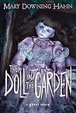 Hahn, Mary Downing: The Doll in the Garden: A Ghost Story Hahn, Mary Downing: The Doll in the Garden: A Ghost Story