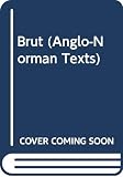 Wace: An Anglo-Norman 'Brut' (Royal 13.A.Xxi)