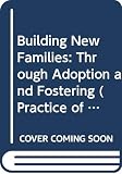 Fitzgerald, John: Building New Families through Adoption and Fostering
