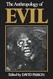 Parkin, David: The Anthropology of Evil Parkin, David: The Anthropology of Evil